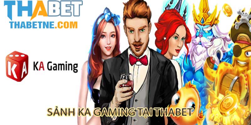 Sảnh KA GAMING tại THABET